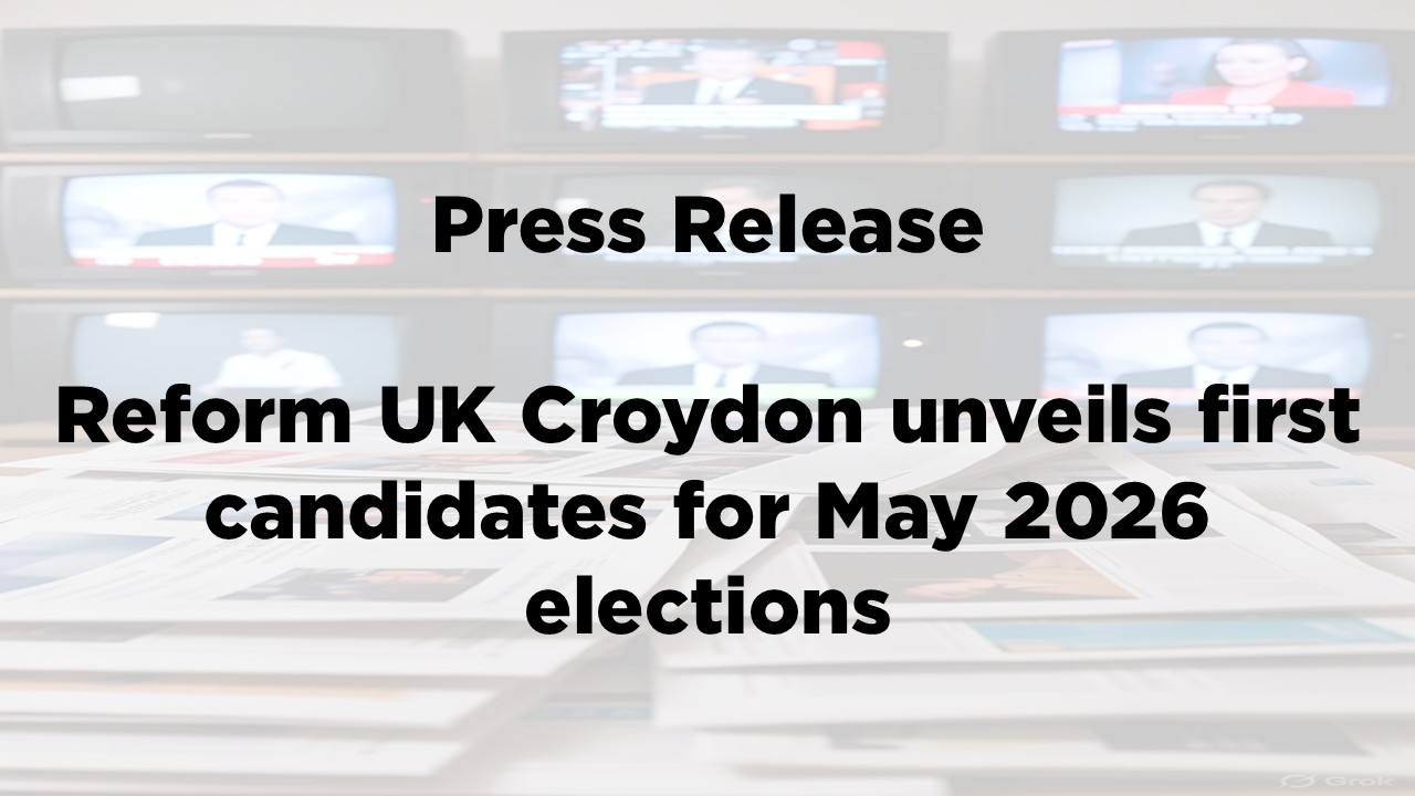 Reform UK Croydon unveils first candidates for May 2026 elections.